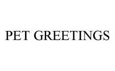 PET GREETINGS