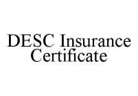 DESC INSURANCE CERTIFICATE