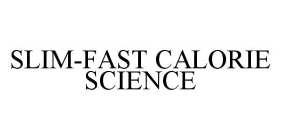 SLIM-FAST CALORIE SCIENCE