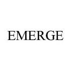 EMERGE