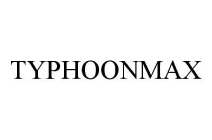 TYPHOONMAX