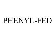 PHENYL-FED