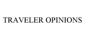 TRAVELER OPINIONS