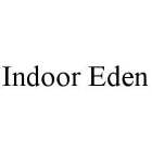 INDOOR EDEN