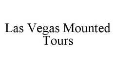 LAS VEGAS MOUNTED TOURS