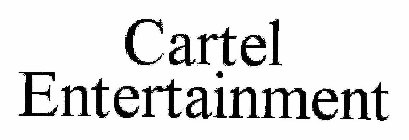 CARTEL ENTERTAINMENT