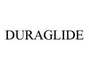 DURAGLIDE