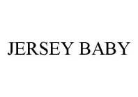 JERSEY BABY