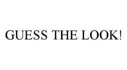 GUESS THE LOOK!