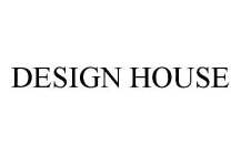 DESIGN HOUSE