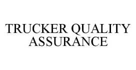 TRUCKER QUALITY ASSURANCE