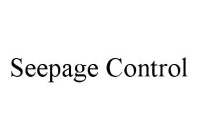 SEEPAGE CONTROL