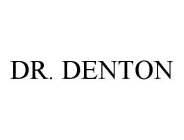 DR. DENTON