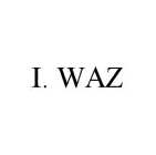 I. WAZ