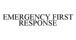 EMERGENCY FIRST RESPONSE