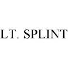 LT. SPLINT