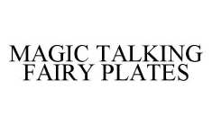 MAGIC TALKING FAIRY PLATES