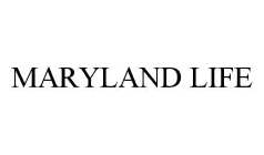 MARYLAND LIFE