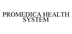 PROMEDICA HEALTH SYSTEM