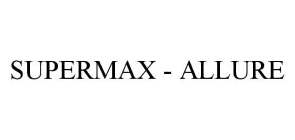 SUPERMAX - ALLURE