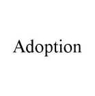 ADOPTION