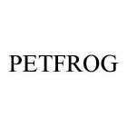 PETFROG