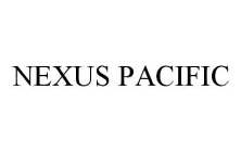 NEXUS PACIFIC