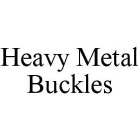 HEAVY METAL BUCKLES