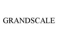 GRANDSCALE