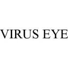 VIRUS EYE