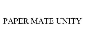 PAPER MATE UNITY