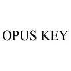 OPUS KEY