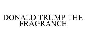 DONALD TRUMP THE FRAGRANCE