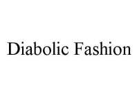 DIABOLIC FASHION