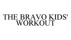 THE BRAVO KIDS' WORKOUT