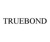 TRUEBOND