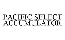 PACIFIC SELECT ACCUMULATOR