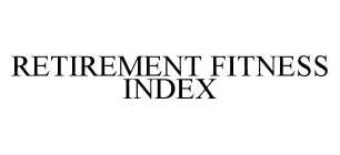 RETIREMENT FITNESS INDEX