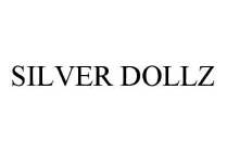 SILVER DOLLZ