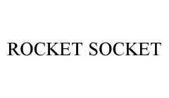 ROCKET SOCKET