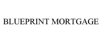 BLUEPRINT MORTGAGE