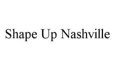 SHAPE UP NASHVILLE