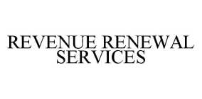 REVENUE RENEWAL SERVICES