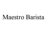 MAESTRO BARISTA