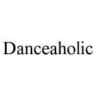 DANCEAHOLIC