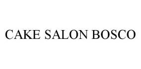 CAKE SALON BOSCO