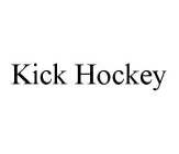 KICK HOCKEY