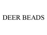 DEER BEADS