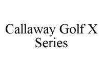 CALLAWAY GOLF X SERIES