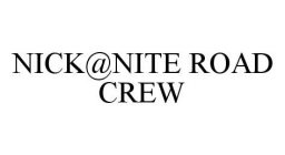 NICK@NITE ROAD CREW